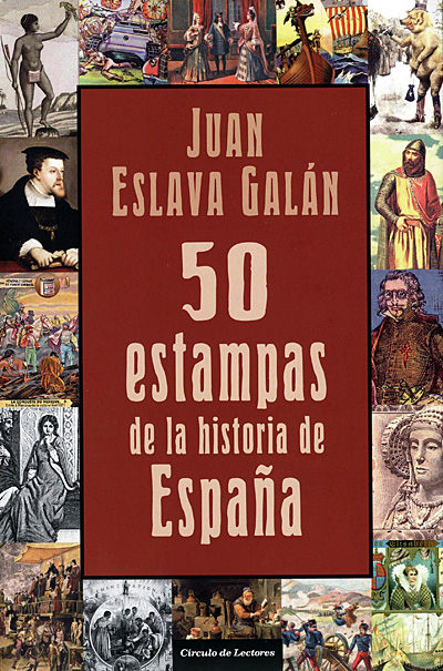 Juan Eslava Galán - 50 estampas de la historia de España