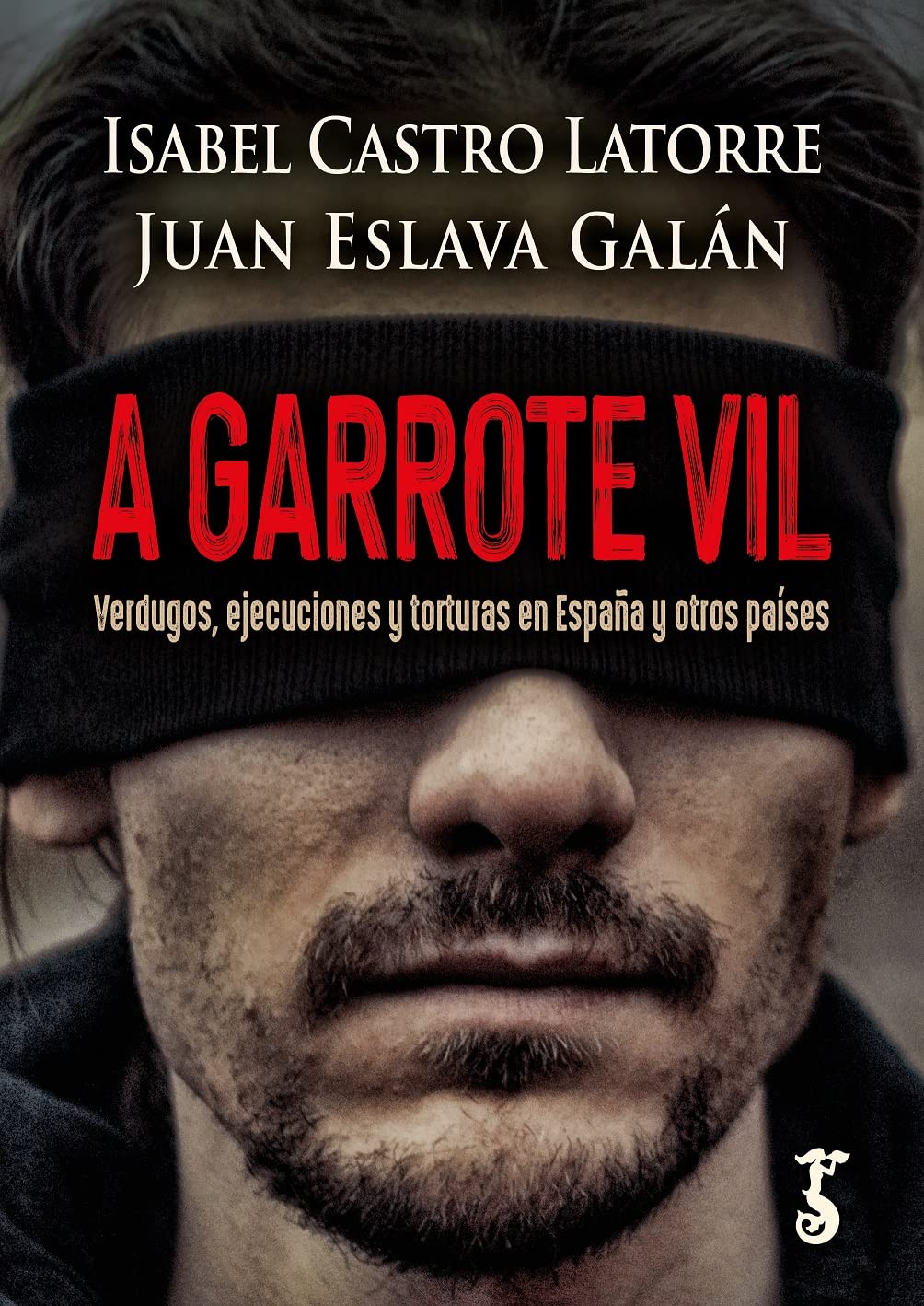 Juan Eslava Galán - A garrote vil