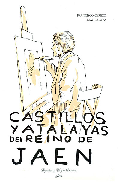 Juan Eslava Galán - Castillos y murallas del Reino de Jaén