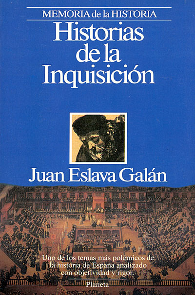 Juan Eslava Galán - Historias de la Inquisición