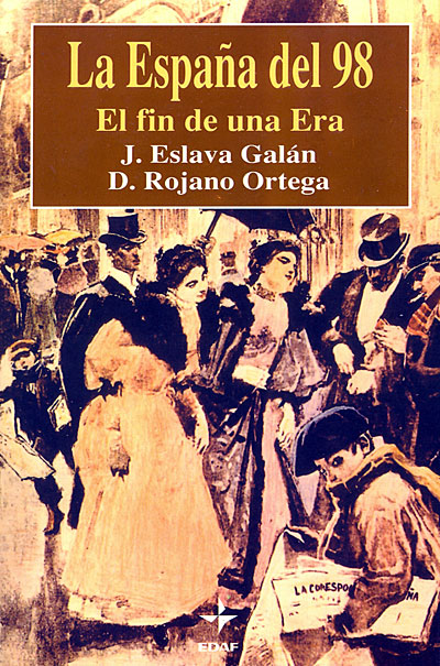 Juan Eslava Galán - La España del 98. El fin de una Era