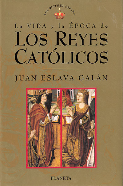 La vida y la época de los Reyes Católicos