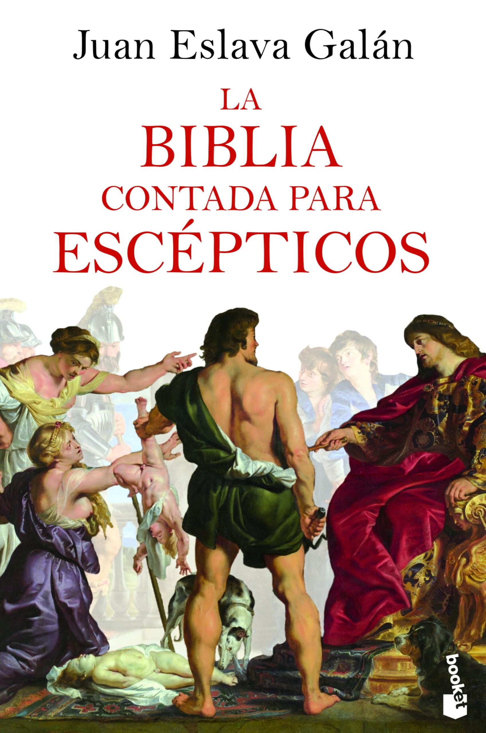 Juan Eslava Galán - La Biblia contada para escépticos