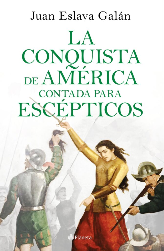 Juan Eslava Galán - La conquista de América contada para escépticos
