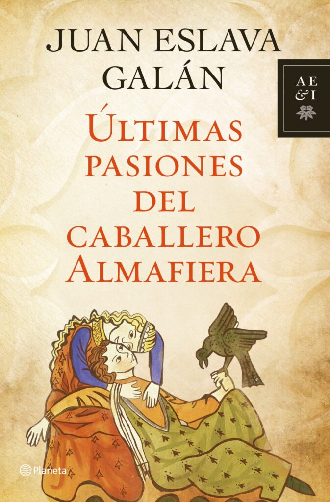 Juan Eslava Galán - Últimas pasiones del caballero Almafiera